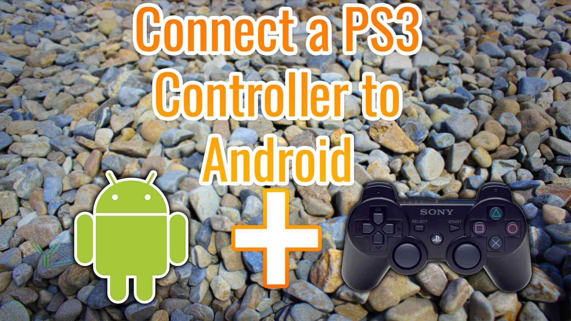 Link A Ps3 Controller To Any Android Device Sixaxis Ystech